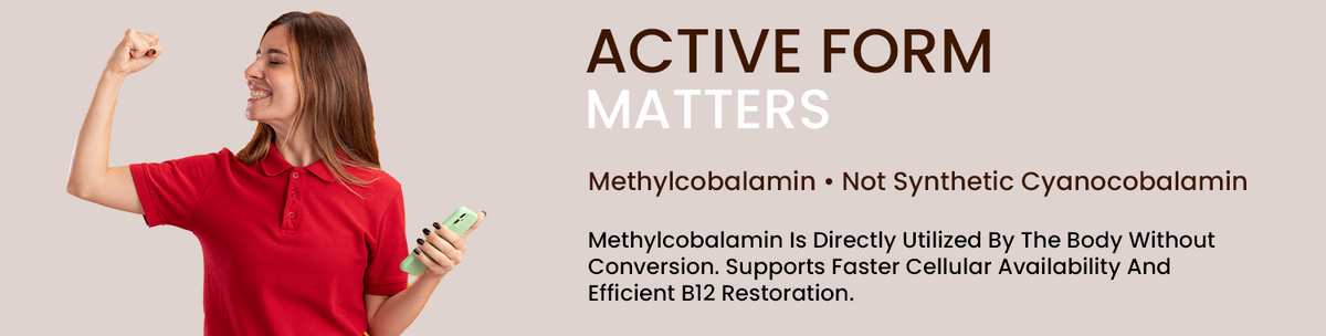 Why Methylcobalamin Is Superior