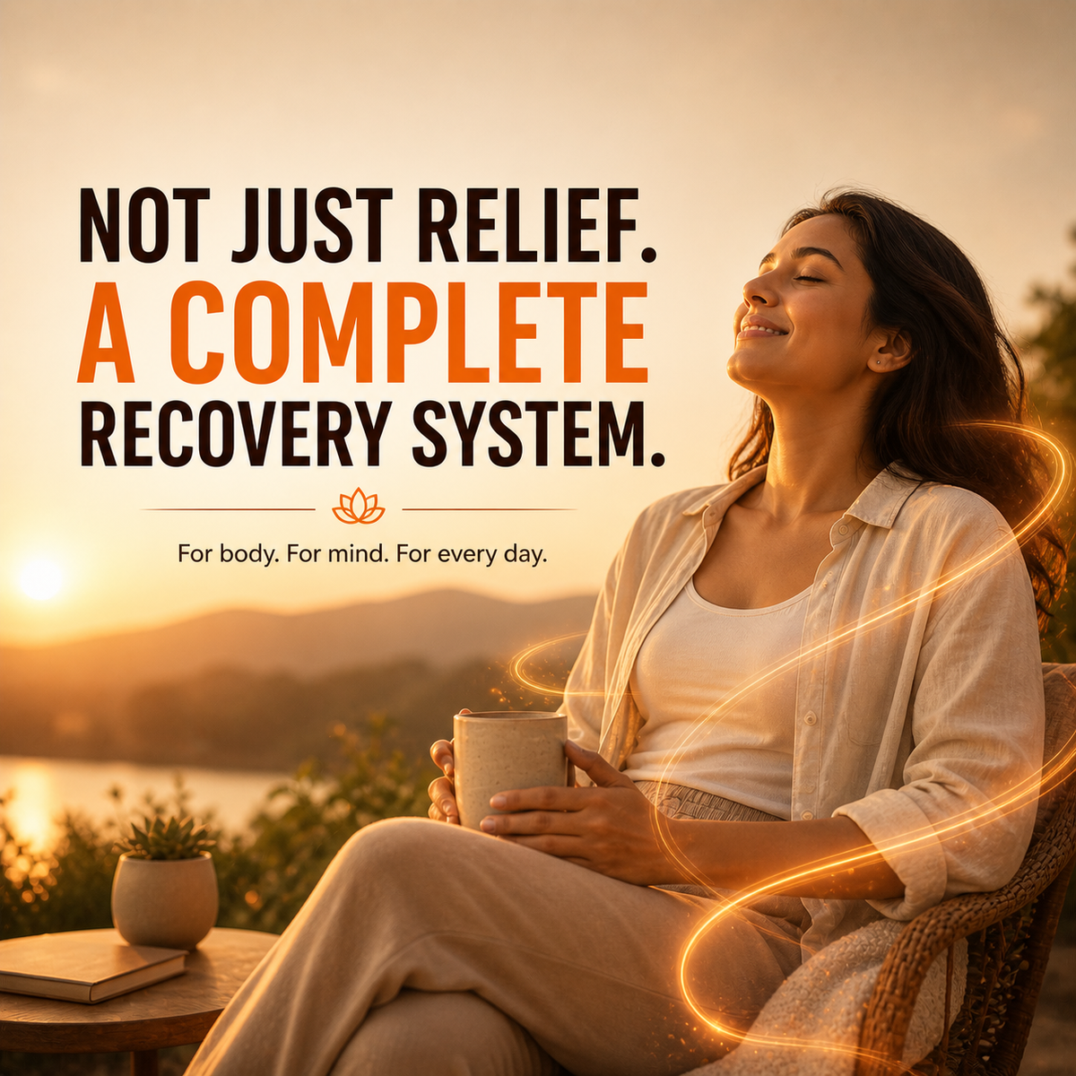 COMPLETE RECOVERY. EVERY SINGLE DAY.